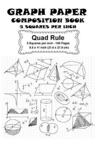 Cover of Graph Paper Composition Book - 5 Squares Per Inch