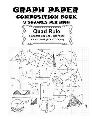 Book cover for Graph Paper Composition Book - 5 Squares Per Inch