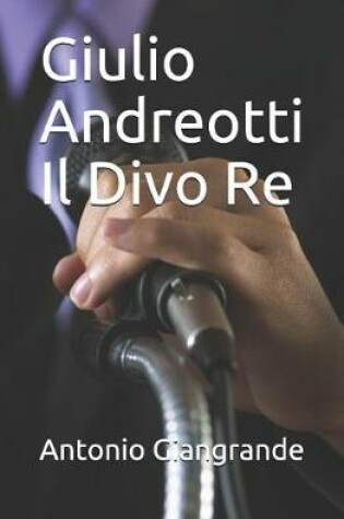 Cover of Giulio Andreotti Il Divo Re