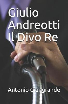 Cover of Giulio Andreotti Il Divo Re