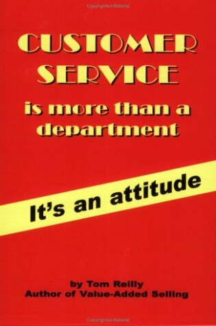 Cover of Customer Service Is More Than a Department. It's an Attitude