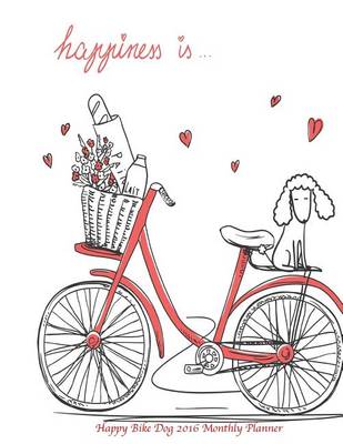 Book cover for Happy Bike Dog 2016 Monthly Planner