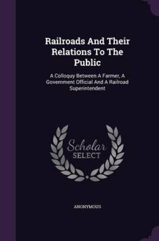 Cover of Railroads and Their Relations to the Public