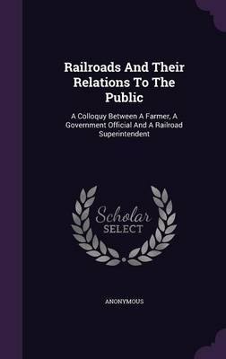 Book cover for Railroads and Their Relations to the Public