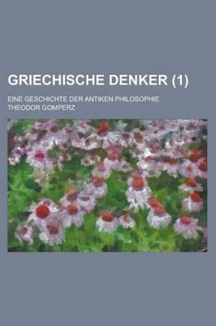 Cover of Griechische Denker (1); Eine Geschichte Der Antiken Philosophie