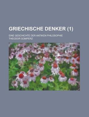 Book cover for Griechische Denker (1); Eine Geschichte Der Antiken Philosophie