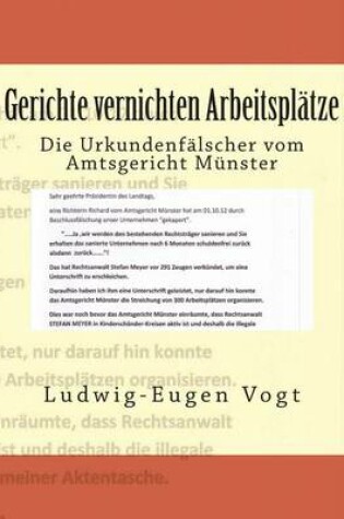 Cover of Gerichte Vernichten Arbeitsplatze: Die Urkundenfalscher Vom Amtsgericht Munster