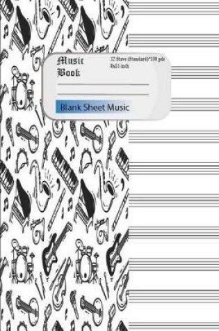 Cover of Blank Sheet Music 12 Staves Music Manuscript Paper Notebook 100 page 8.5x11 inch