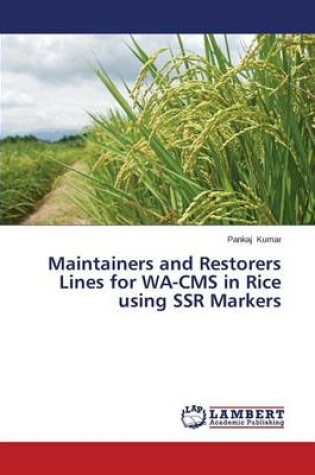 Cover of Maintainers and Restorers Lines for WA-CMS in Rice using SSR Markers