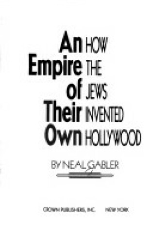 Cover of Empire of Their Own: How the Jews Invented Hollywood