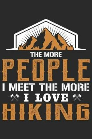 Cover of The More People I meet the more I Love Hiking