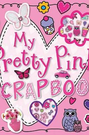 Cover of My Pretty Pink Scrapbook