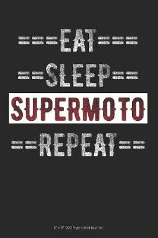 Cover of Eat Sleep Supermoto Repeat