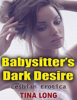 Book cover for Babysitter's Dark Desire: Lesbian Erotica