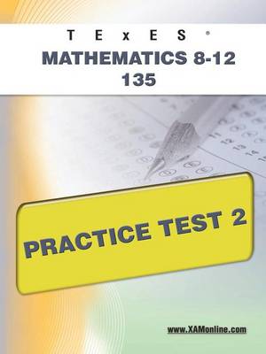 Book cover for TExES Mathematics 8-12 135 Practice Test 2