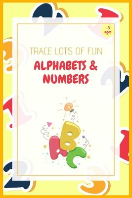 Book cover for Trace Lots of Fun Alphabets & Numbers