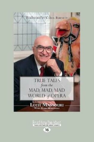 Cover of True Tales from the Mad, Mad, Mad World of Opera