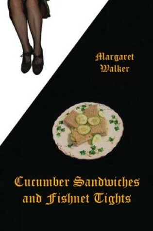 Cover of Cucumber Sandwiches & Fishnet Tights
