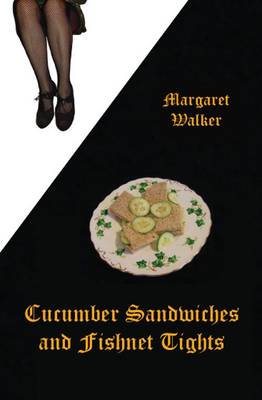 Book cover for Cucumber Sandwiches & Fishnet Tights