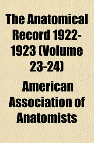 Cover of The Anatomical Record 1922-1923 (Volume 23-24)