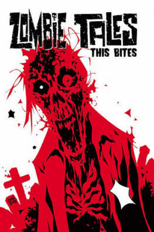 Cover of Zombie Tales Vol 4: This Bites