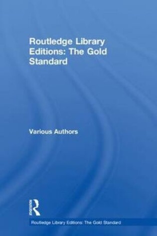 Cover of Routledge Library Editions: The Gold Standard