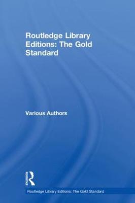 Book cover for Routledge Library Editions: The Gold Standard
