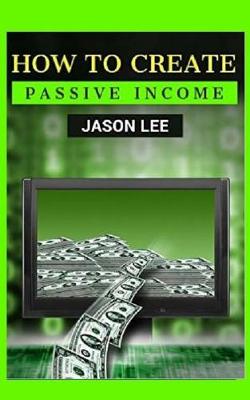 Book cover for How to Create Passive Income