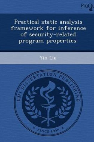 Cover of Practical Static Analysis Framework for Inference of Security-Related Program Properties