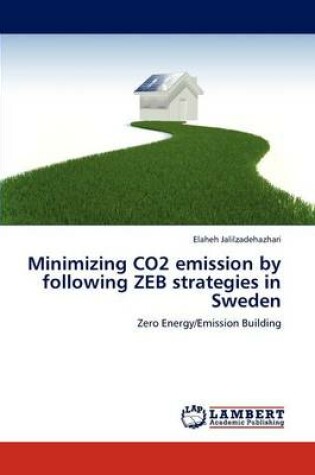 Cover of Minimizing CO2 emission by following ZEB strategies in Sweden