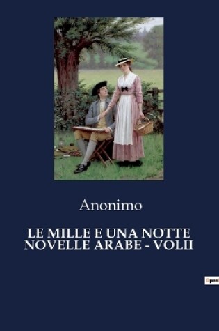 Cover of Le Mille E Una Notte Novelle Arabe - Volii