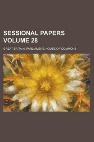 Cover of Sessional Papers Volume 28