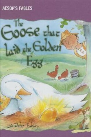 Cover of The Goose That Laid the Golden Egg and Other Fables