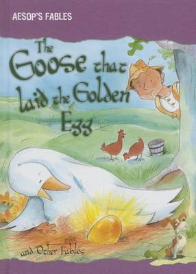 Book cover for The Goose That Laid the Golden Egg and Other Fables