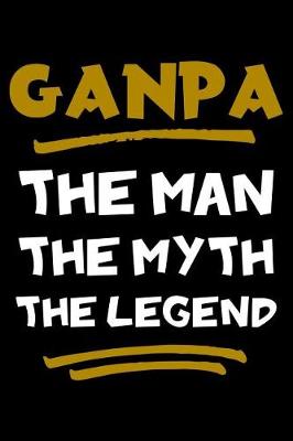 Book cover for Ganpa The Man The Myth The Legend