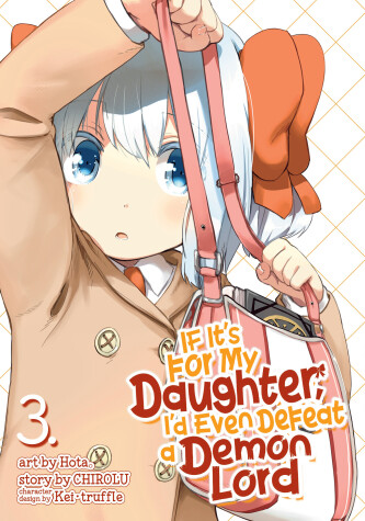 Book cover for If It's for My Daughter, I'd Even Defeat a Demon Lord (Manga) Vol. 3