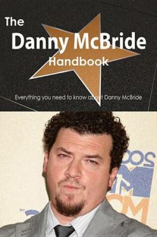 Cover of The Danny McBride Handbook - Everything You Need to Know about Danny McBride