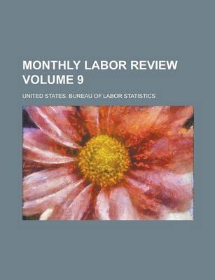 Book cover for Monthly Labor Review Volume 9