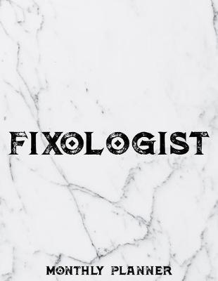 Cover of Fixologist Monthly Planner