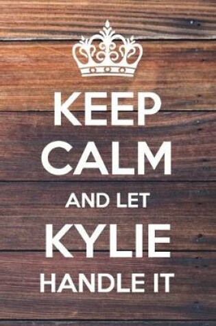 Cover of Keep Calm and Let Kylie Handle It