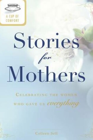 Cover of A Cup of Comfort Stories for Mothers