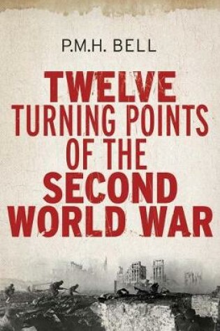 Cover of Twelve Turning Points of the Second World War