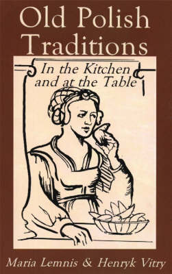 Cover of Old Polish Traditions in the Kitchen and at the Table