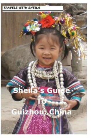 Cover of Sheila's Guide to Guizhou, China