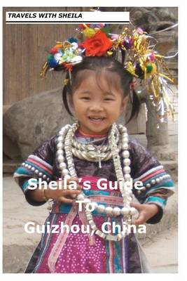 Book cover for Sheila's Guide to Guizhou, China