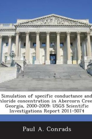 Cover of Simulation of Specific Conductance and Chloride Concentration in Abercorn Creek, Georgia, 2000-2009