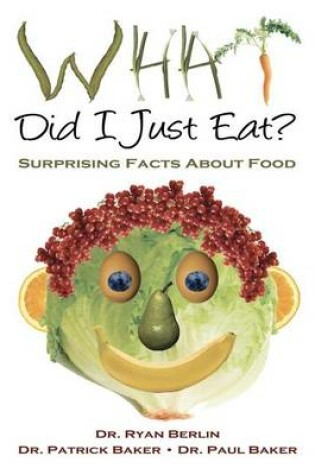 Cover of What Did I Just Eat? Surprising Facts About Food