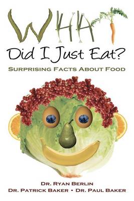 Book cover for What Did I Just Eat? Surprising Facts About Food