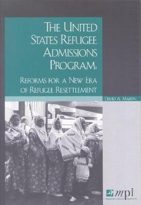 Book cover for The United States Refugee Admissions Program