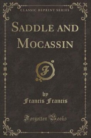 Cover of Saddle and Mocassin (Classic Reprint)